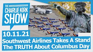 Southwest Airlines Takes A Stand + The TRUTH About Columbus Day | The Charlie Kirk Show LIVE 10.11