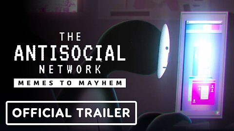 The Antisocial Network: Memes to Mayhem - Official Trailer