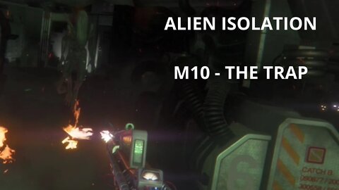 Alien: Isolation Playthrough No Commentary, All Cutscenes - Mission 10: The Trap