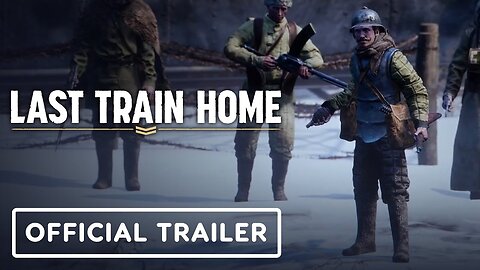 Last Train Home - Official Soldier Experience Trailer