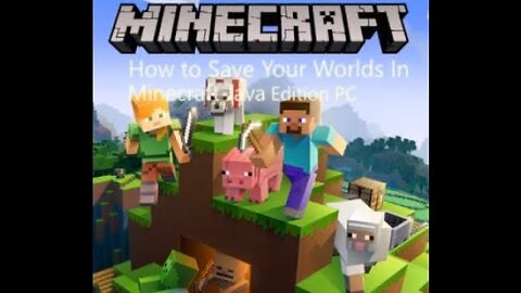 How To Save Your Worlds In Minecraft Java Edition PC