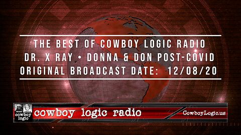 The Best of Cowboy Logic Radio - Dr. X Ray - 2020-2021