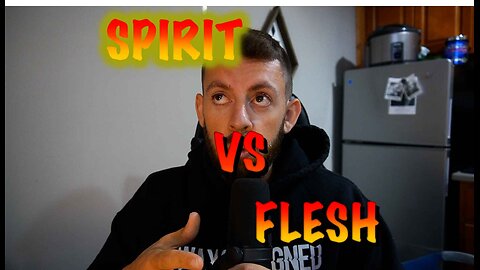 SPIRIT VS FLESH