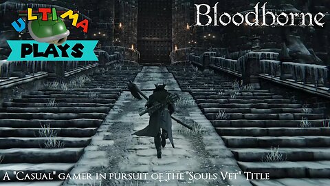 Harry Potthead and the Unsightly Beasts - Bloodborne Ep 21 - Ultima Plays