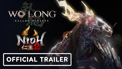 Wo Long: Fallen Dynasty x Nioh 2 - Official Collaboration Trailer