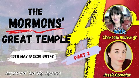 MORMON'S GREAT TEMPLE ... PART 2 with JESSIE CZEBOTAR