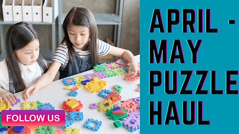 April - May Puzzle Haul