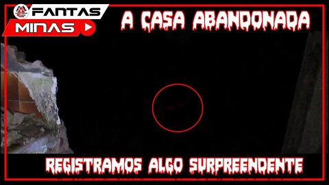 "A Casinha Abandonada. Registramos Algo Surpreendente!!!"-EP 68