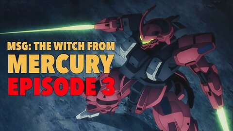 MSG: The Witch from Mercury Episode 3