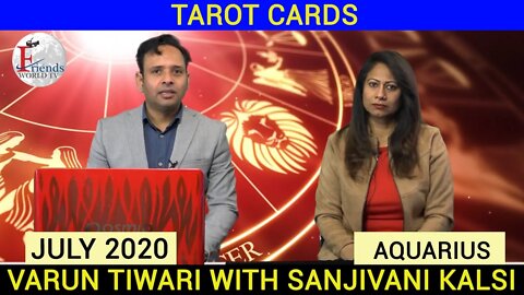 AQUARIUS - TAROT CARD WITH SANJIVANI KALSI & VARUN TIWARI | JULY 2020