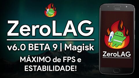 ZeroLAG v6.0 BETA 9 | MÁXIMO FPS e ESTABILIDADE nos seus JOGOS! | Módulo Magisk