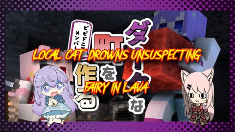 [ENG SUBS] Local cat Bell Nekonogi drowns unsuspecting fairy Utakata Memory in lava - ViViD VTubers