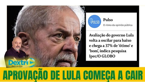 APROVAÇÃO DE LULA COMEÇA A CAIR