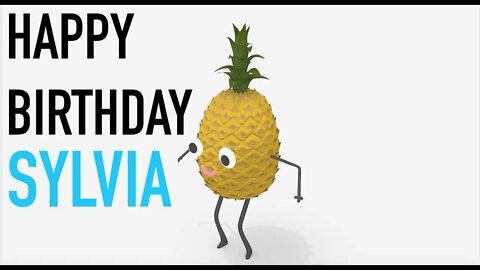 Happy Birthday SYLVIA! - PINEAPPLE Birthday Song