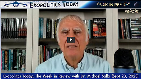 Exopolitics Today Week in Review with Dr Michael Salla – Sept 23, 2023