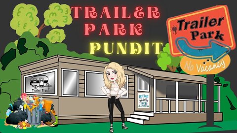 Trailer Park Pundit - March 07, 2023