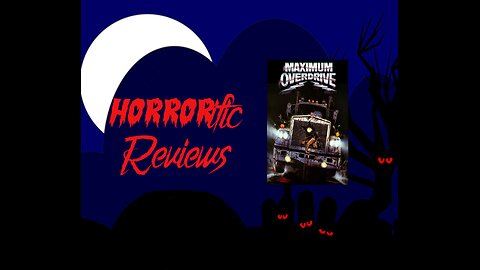 HORRORific Reviews Maximum Overdrive