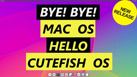 Cutefish OS - Bye! Bye! Mac OS Hello Cutefish OS | Form, Function & Elegance