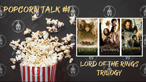 Popcorn Talk #1 - Lord of the Rings Trilogy