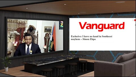 Exclusive Interview With Biafra Prime Minister Vs Vanguard - I have no hand in Southeast Mayhem