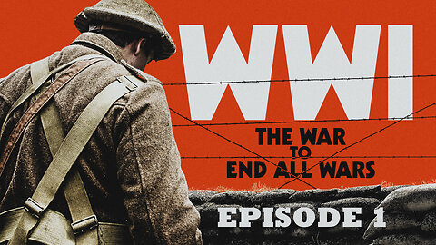 WWI: The War to End All Wars | Episode 1 | With Flags Waving