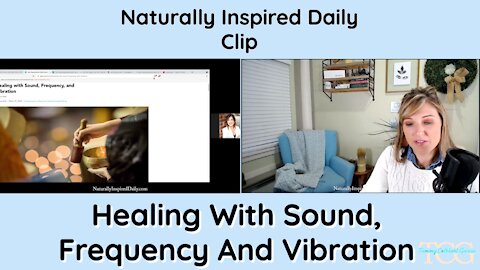 Healing With Sound, Frequency And Vibration