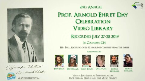 2nd Annual Prof. Arnold Ehret Day Celebration Video Library [NOW AVAILABLE]