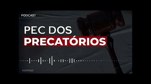 Por que o Príncipe Luiz Philippe votou contra a PEC DOS PRECATÓRIOS?