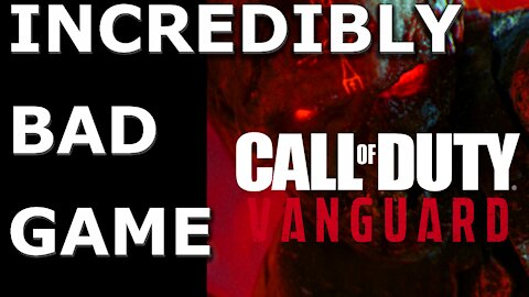 Rant | Call Of Duty Vanguard Is Impossibly Bad. It Sucks!