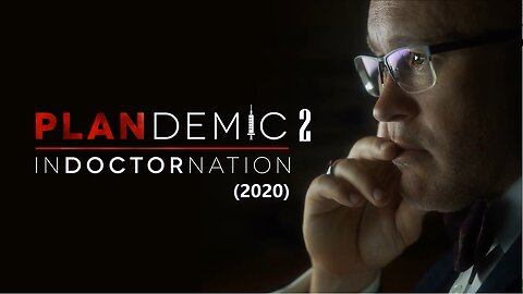 🎞️​| Plandemic 2 - Indoctornation (2020)