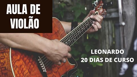 Aula de Violão - Leonardo, 20 dias de curso.