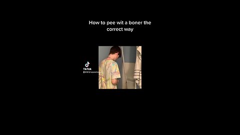 How to Pee Wit A Boner the Correct Way