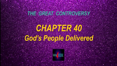 The Great Controversy - CHAPTER 40