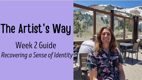 Artist's Way Week Two Review and Guide - Recovering a Sense of Identity