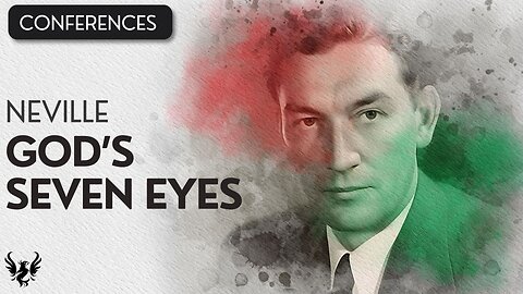 💥 God's Seven Eyes ❯ Neville Goddard ❯ Original Recording 📚