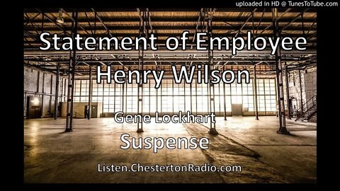 Statement of Employee Henry Wilson - Suspense - Gene Lockhart