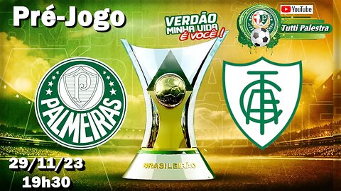 🔴#AOVIVO | PRÉ-JOGO: Palmeiras x América-MG: onde assistir ao vivo, horário e escalações.