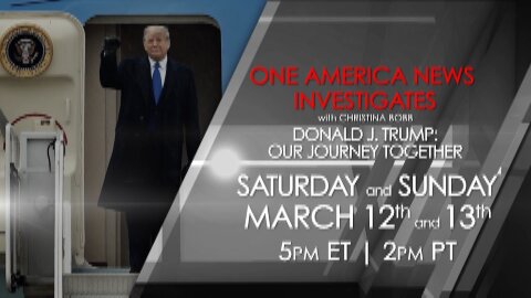 One America News Investigates -- Donald J. Trump: Our Journey Together