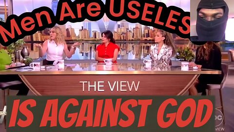 THE VIEW: Are Men Useless?