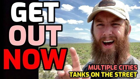 TANKS ON THE STREETS - MULTIPLE CITIES - GET OUT RIGHT NOW! | OFF GRID WITH PATRICK HUMPHREY