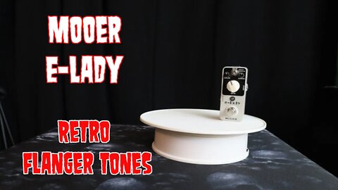 Mooer E Lady Retro Flanger Tones