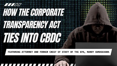 Operation Truth Episode 25 - How The Corporate Transparency Act Ties Into CBDC & FEDNOW