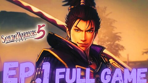 SAMURAI WARRIORS 5 Gameplay Walkthrough EP.1 Chapter 1 Nobunaga's Story FULL GAME