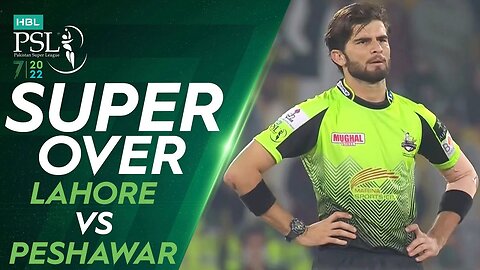 Super Over | Lahore Qalandars vs Peshawar Zalmi | HBL PSL 7