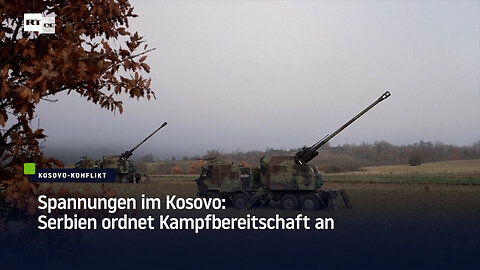 Spannungen im Kosovo: Serbien ordnet Kampfbereitschaft an