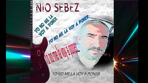 YO NO ME LA VOY A PONER. NIO SEBEZ. VIDEOCLIP