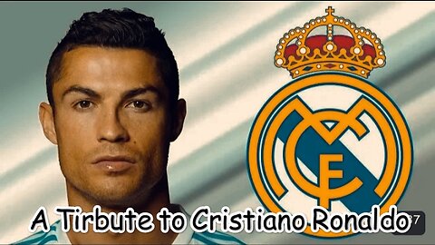 A Tirbute to Cristiano Ronaldo