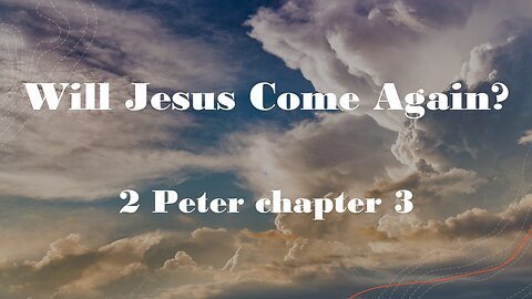 2Peter 3 | WILL JESUS COME AGAIN? | 12/31/2023