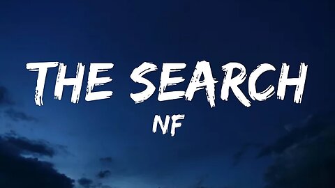 The Search - NF (Lyrics)