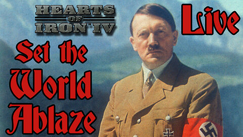 Hearts of Iron IV Live Stream - World Ablaze mod - Trying Again